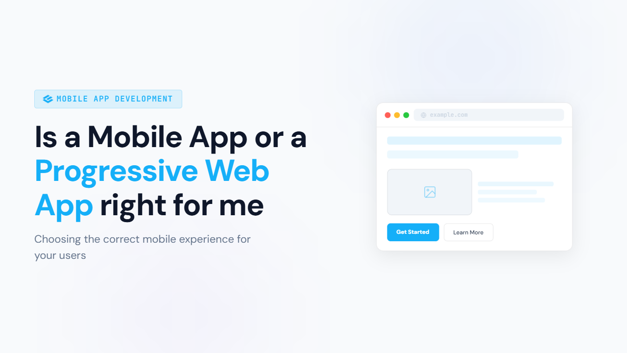 Do You Need a Mobile App or a Progressive Web App?